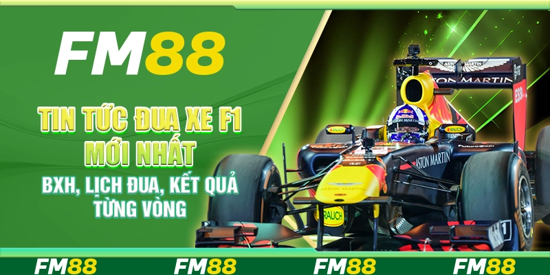 Tin Tức Đua Xe F1 Mới Nhất – BXH, Lịch Đua, Kết Quả Từng Vòng