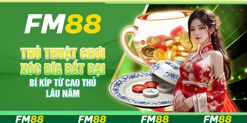 Thủ thuật chơi xóc đĩa bất bại – Bí kíp từ cao thủ lâu năm