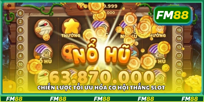 Các chiến lược tối ưu hóa cơ hội thắng slot