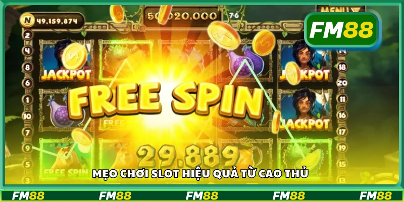 Một số mẹo chơi slot hiệu quả từ cao thủ