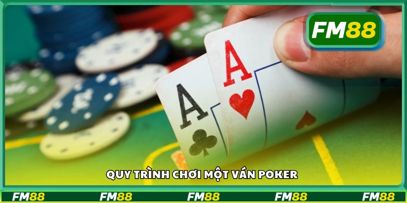 Các bước diễn ra trong một ván bài poker