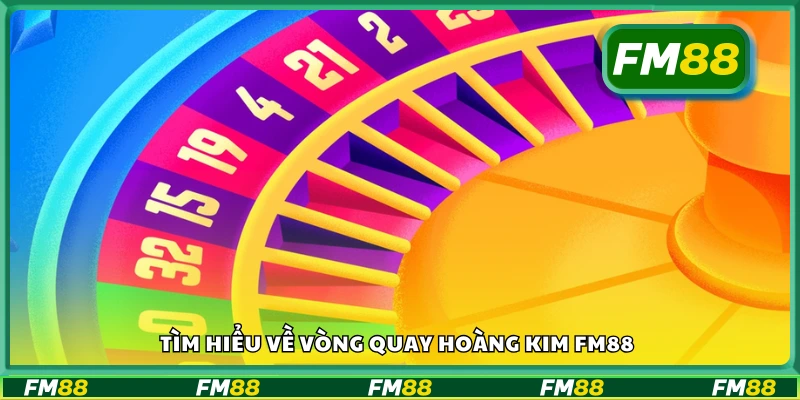Đôi nét về vòng quay hoàng kim FM88