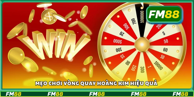 Các mẹo chơi vòng quay hoàng kim hiệu quả