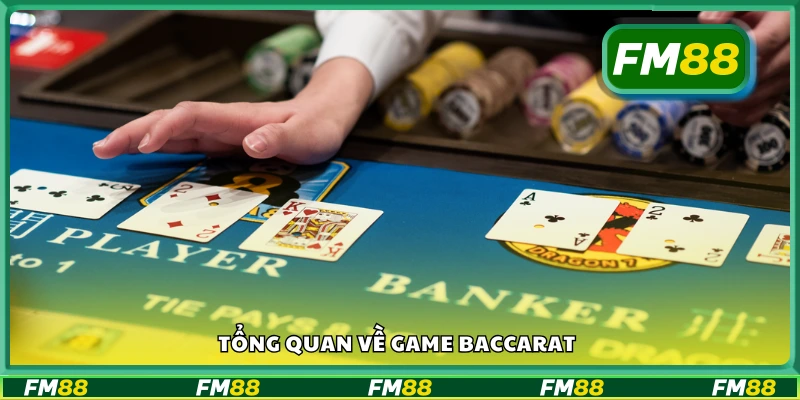 Tổng quan về trò chơi Baccarat