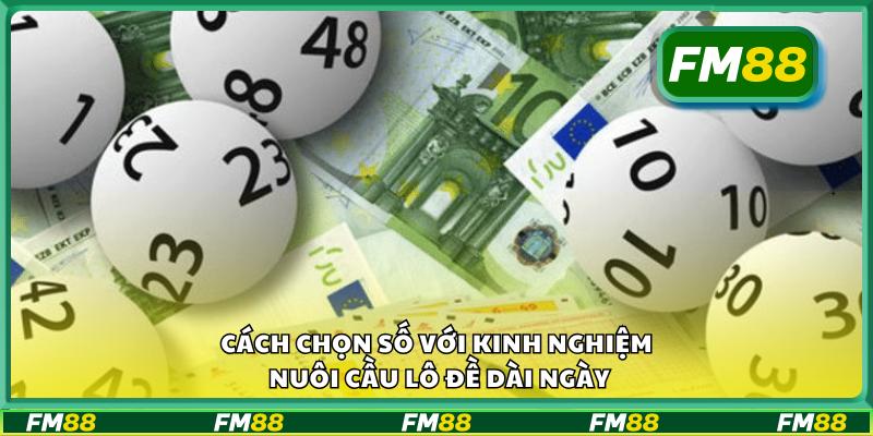 Cách chọn số với kinh nghiệm nuôi cầu lô đề dài ngày