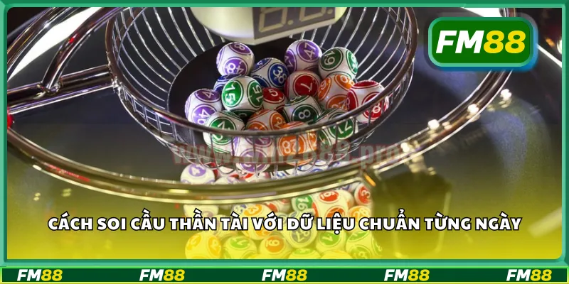 Cách soi cầu thần tài với dữ liệu chuẩn từng ngày