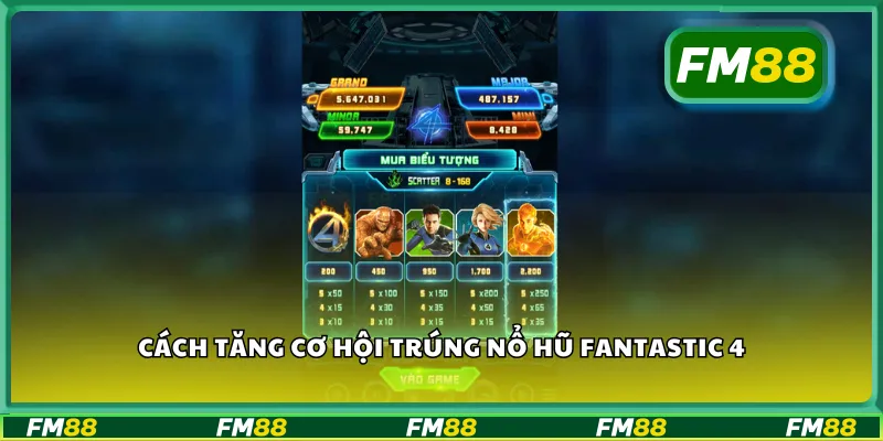 Cách tăng cơ hội trúng nổ hũ Fantastic 4