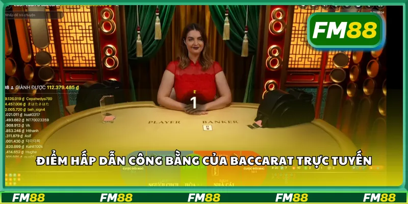 Điểm hấp dẫn công bằng của baccarat trực tuyến