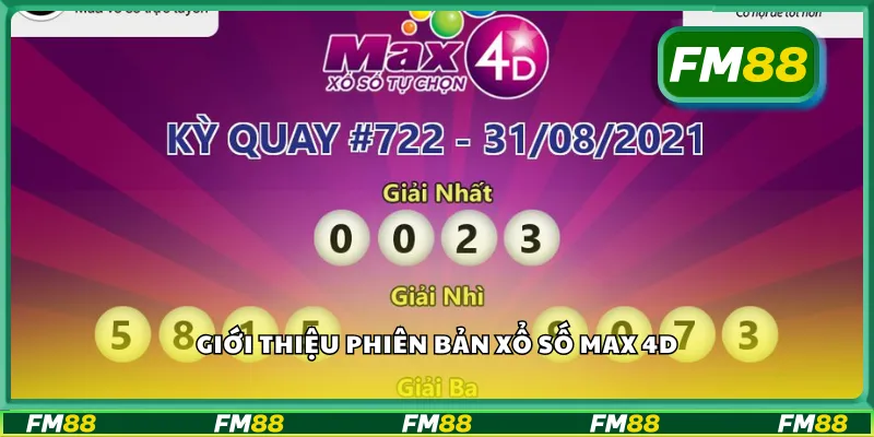 Giới thiệu phiên bản xổ số Max 4D