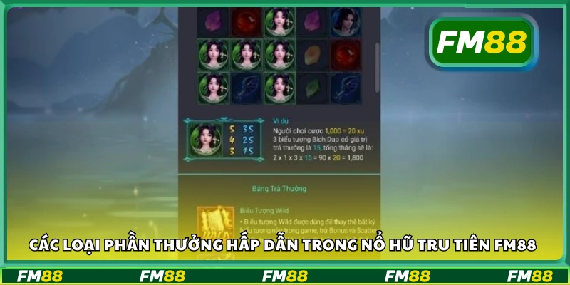 Các loại phần thưởng hấp dẫn trong nổ hũ Tru Tiên FM88
