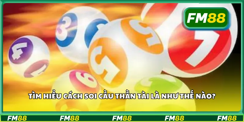 Tìm hiểu cách soi cầu thần tài là như thế nào?