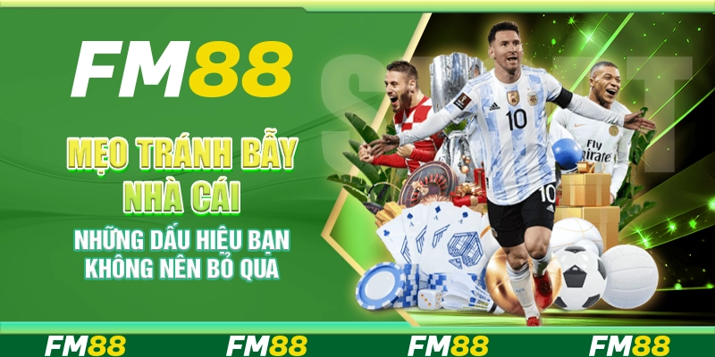 Mẹo tránh bẫy nhà cái – Những dấu hiệu bạn không nên bỏ qua