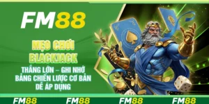 Mẹo chơi Blackjack thắng lớn – Ghi nhớ bảng chiến lược cơ bản dễ áp dụng