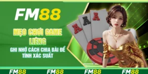 Mẹo chơi game Liêng – Ghi nhớ cách chia bài để tính xác suất