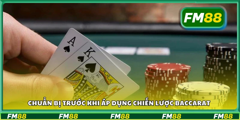 Những điều cần làm trước khi dùng chiến thuật Baccarat