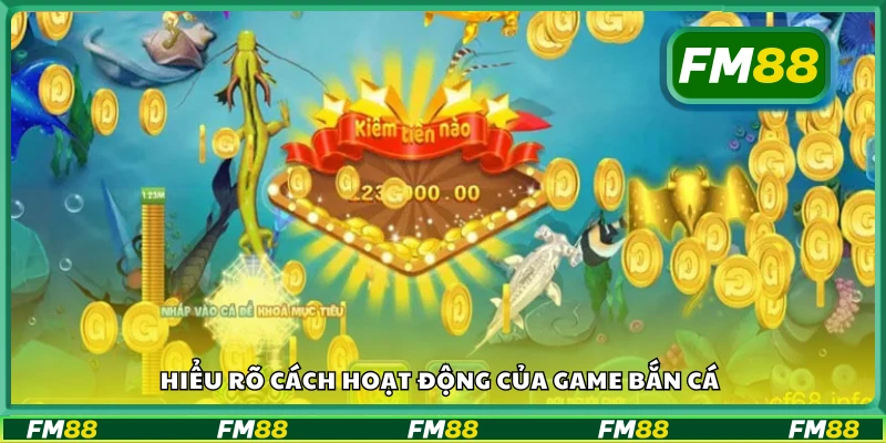 Khám phá cách hoạt động của game bắn cá