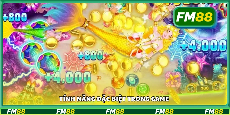 Các tính năng đặc biệt trong game