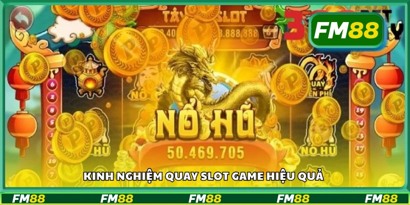 Chia sẻ kinh nghiệm quay slot game hiệu quả