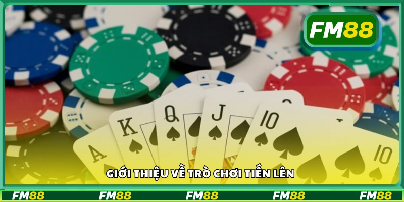 Tiến Lên là gì? Tìm hiểu trò chơi dân gian hấp dẫn
