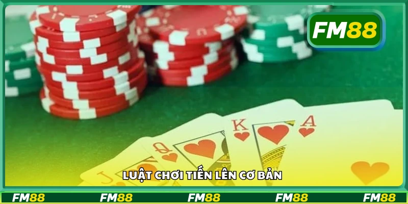 Hướng dẫn luật chơi Tiến Lên đơn giản, dễ hiểu