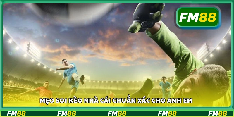 Cách soi kèo bóng đá đúng chuẩn từ cao thủ